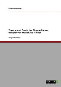 bokomslag Theorie und Praxis der Biographie am Beispiel von Marieluise Fleisser
