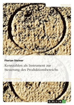 bokomslag Kennzahlen als Instrument zur Steuerung des Produktionsbereichs