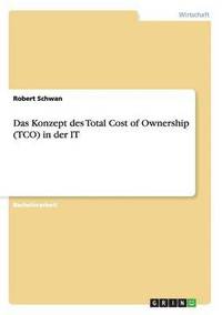 bokomslag Das Konzept des Total Cost of Ownership (TCO) in der IT
