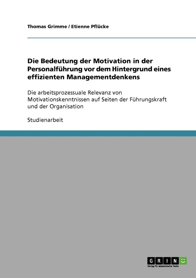 Die Bedeutung der Motivation in der Personalfhrung vor dem Hintergrund eines effizienten Managementdenkens 1