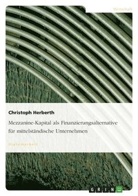 bokomslag Mezzanine-Kapital als Finanzierungsalternative für mittelständische Unternehmen