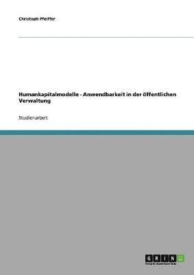 bokomslag Humankapitalmodelle - Anwendbarkeit in Der Offentlichen Verwaltung