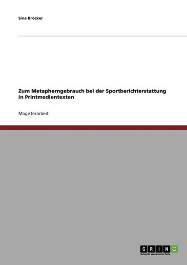 bokomslag Zum Metapherngebrauch bei der Sportberichterstattung in Printmedientexten