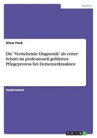 bokomslag 'Verstehende Diagnostik' als erster Schritt im professionell geführten Pflegeprozess bei Demenzerkrankten