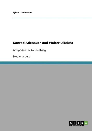 bokomslag Konrad Adenauer und Walter Ulbricht
