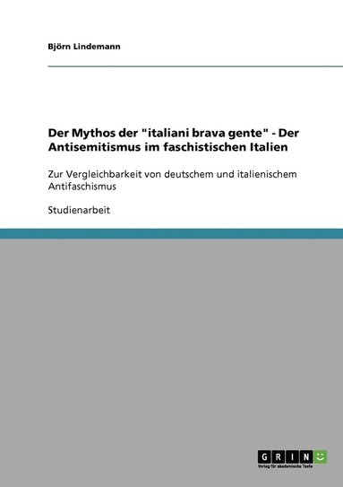 bokomslag Der Mythos der 'italiani brava gente' - Der Antisemitismus im faschistischen Italien