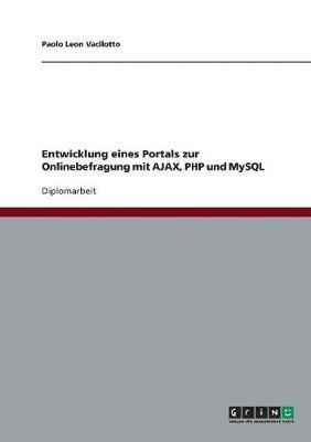 Entwicklung eines Portals zur Onlinebefragung mit AJAX, PHP und MySQL 1