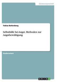 bokomslag Selbsthilfe Bei Angst. Methoden Zur Angstbewaltigung