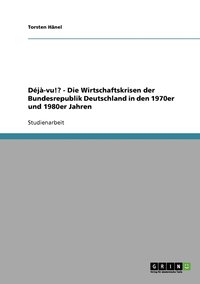 bokomslag Dj-vu!? - Die Wirtschaftskrisen der Bundesrepublik Deutschland in den 1970er und 1980er Jahren