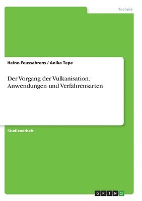 bokomslag Vorgang der Vulkanisation. Anwendungen und Verfahrensarten