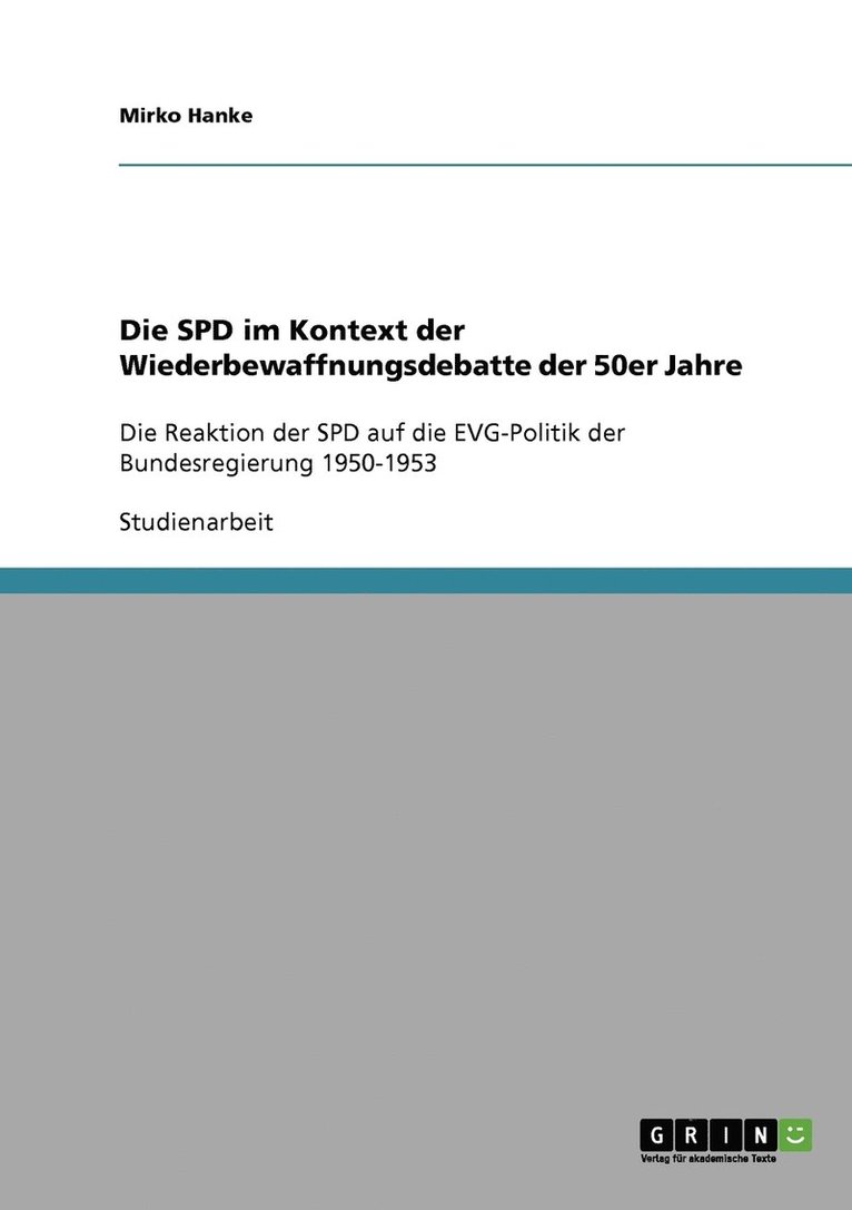 Die SPD im Kontext der Wiederbewaffnungsdebatte der 50er Jahre 1