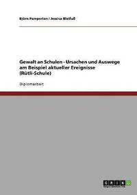 bokomslag Gewalt an Schulen. Ursachen und Auswege am Beispiel aktueller Ereignisse