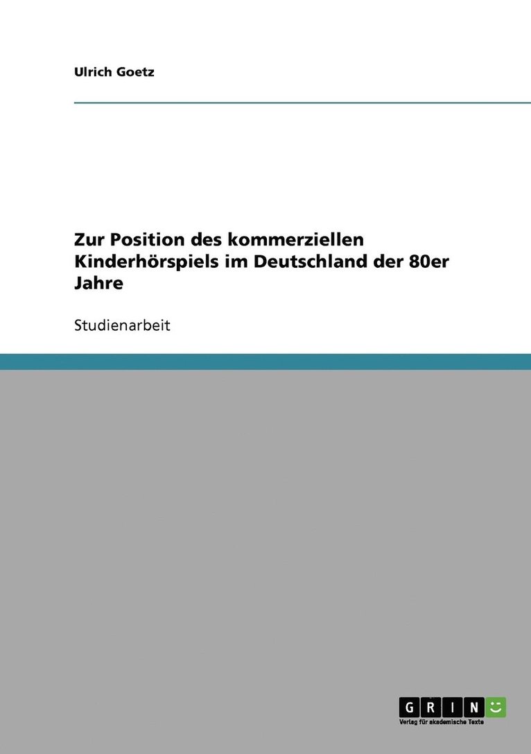 Zur Position des kommerziellen Kinderhörspiels im Deutschland der 80er Jahre 1