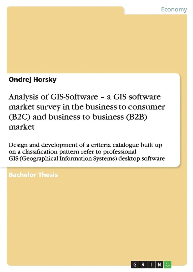 Analysis of GIS-Software - a GIS software market survey in the business to consumer (B2C) and business to business (B2B) market
