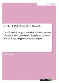 bokomslag Der Entwicklungsstand Der Sudasiatischen Lander Indien, Pakistan, Bangladesch Und Nepal. Eine Vergleichende Analyse