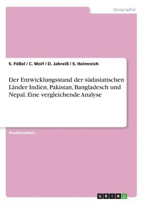 bokomslag Der Entwicklungsstand Der Sudasiatischen Lander Indien, Pakistan, Bangladesch Und Nepal. Eine Vergleichende Analyse