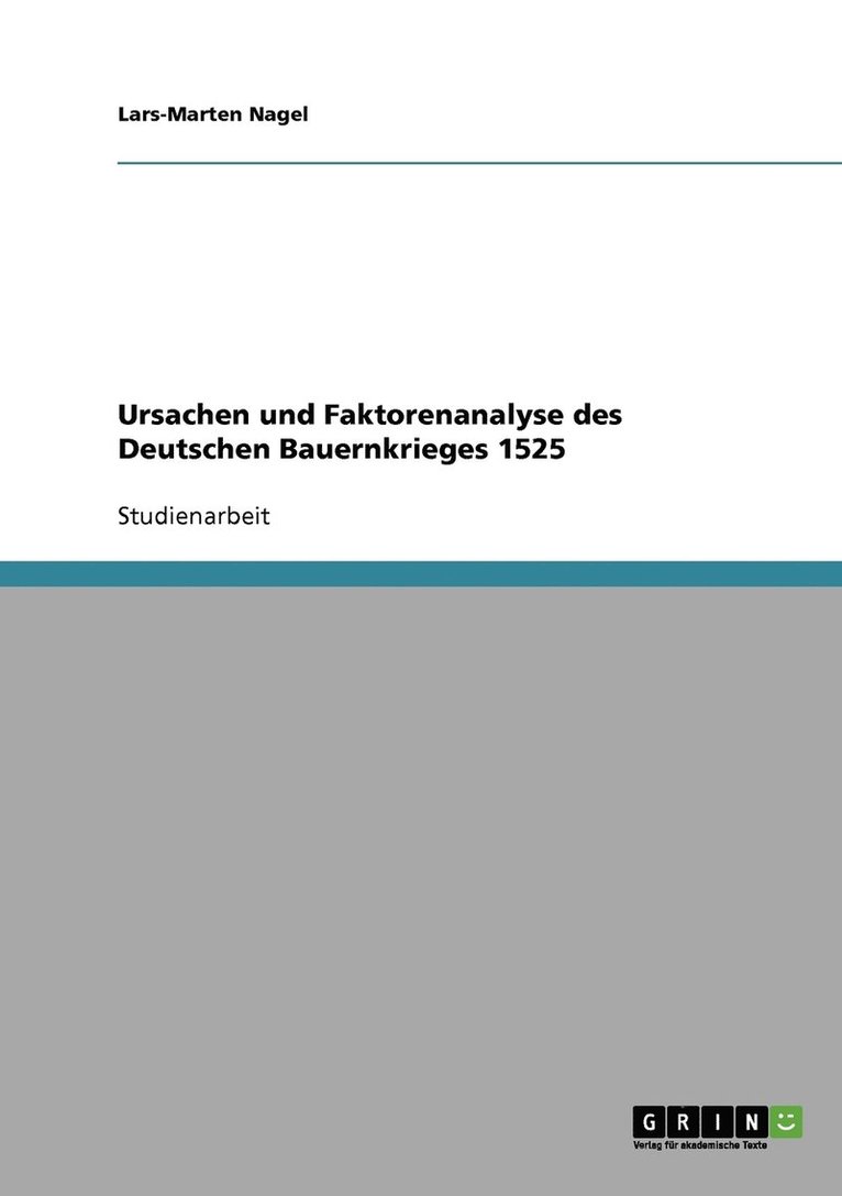 Ursachen und Faktorenanalyse des Deutschen Bauernkrieges 1525 1