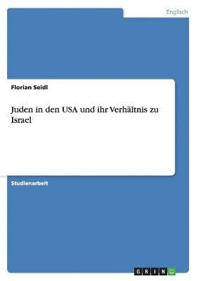 bokomslag Juden in Den USA Und Ihr Verhaltnis Zu Israel