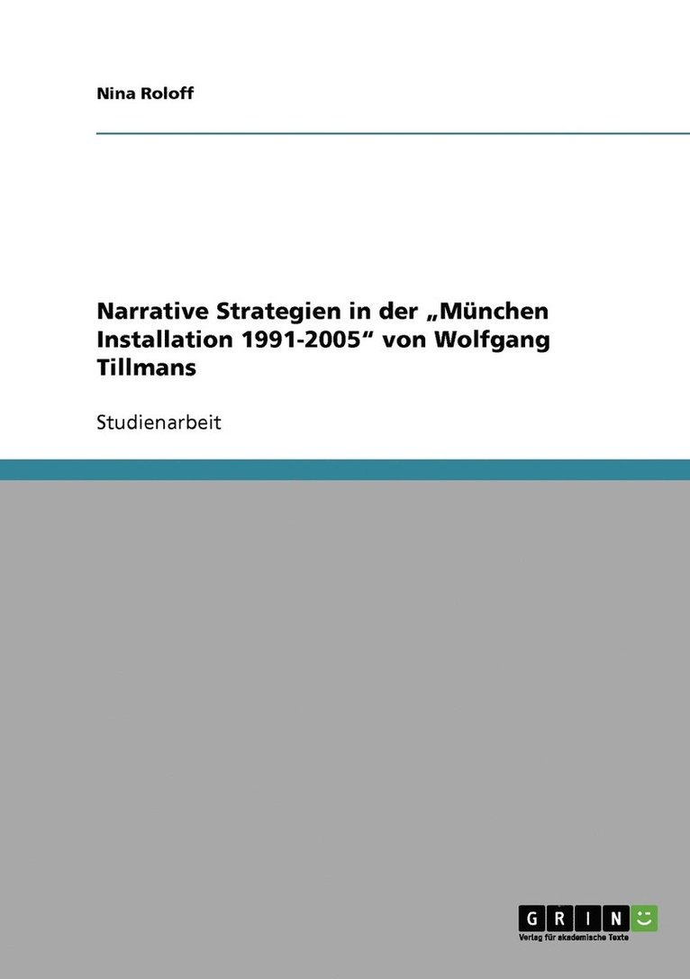Narrative Strategien in der &quot;Mnchen Installation 1991-2005&quot; von Wolfgang Tillmans 1