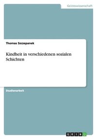 bokomslag Kindheit in verschiedenen sozialen Schichten