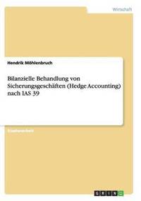 bokomslag Bilanzielle Behandlung von Sicherungsgeschaften (Hedge Accounting) nach IAS 39