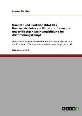bokomslag Qualität und Funktionalität des Bundesbüchleins als Mittel zur freien und unverfälschten Meinungsbildung im Abstimmungskampf