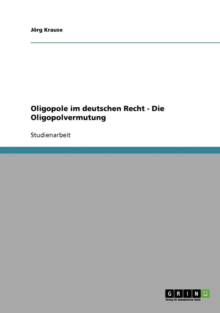 Oligopole im deutschen Recht - Die Oligopolvermutung 1