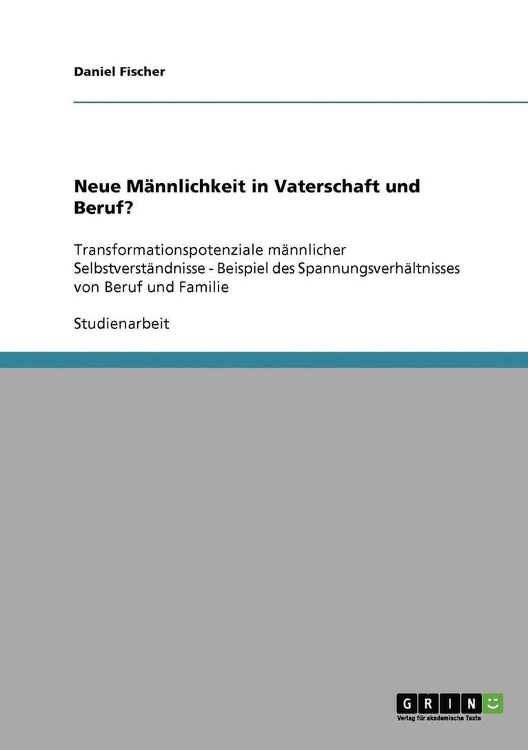 Daniel Fischer - Neue Männlichkeit in Vaterschaft und Beruf?, Häftad