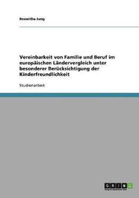 bokomslag Die Vereinbarkeit von Familie und Beruf in Europa. Wie kinderfreundlich sind die europaischen Lander?