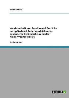 Die Vereinbarkeit von Familie und Beruf in Europa. Wie kinderfreundlich sind die europaischen Lander? 1