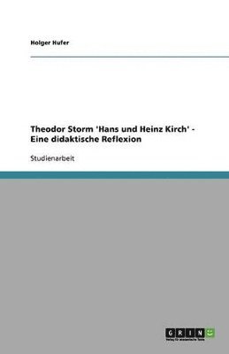 bokomslag Theodor Storm 'Hans und Heinz Kirch' - Eine didaktische Reflexion