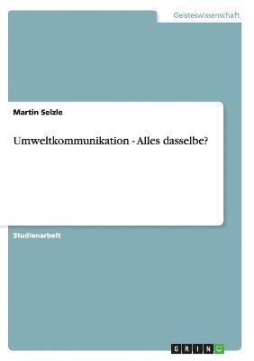 Umweltkommunikation - Alles dasselbe? 1