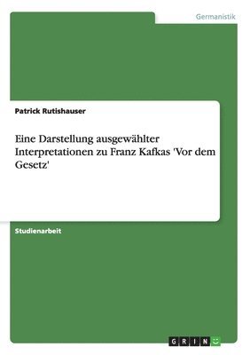 bokomslag Eine Darstellung ausgewahlter Interpretationen zu Franz Kafkas 'Vor dem Gesetz'