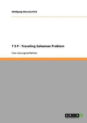 Wolfgang Oberstenfeld - T S P - Traveling Salesman Problem, Häftad