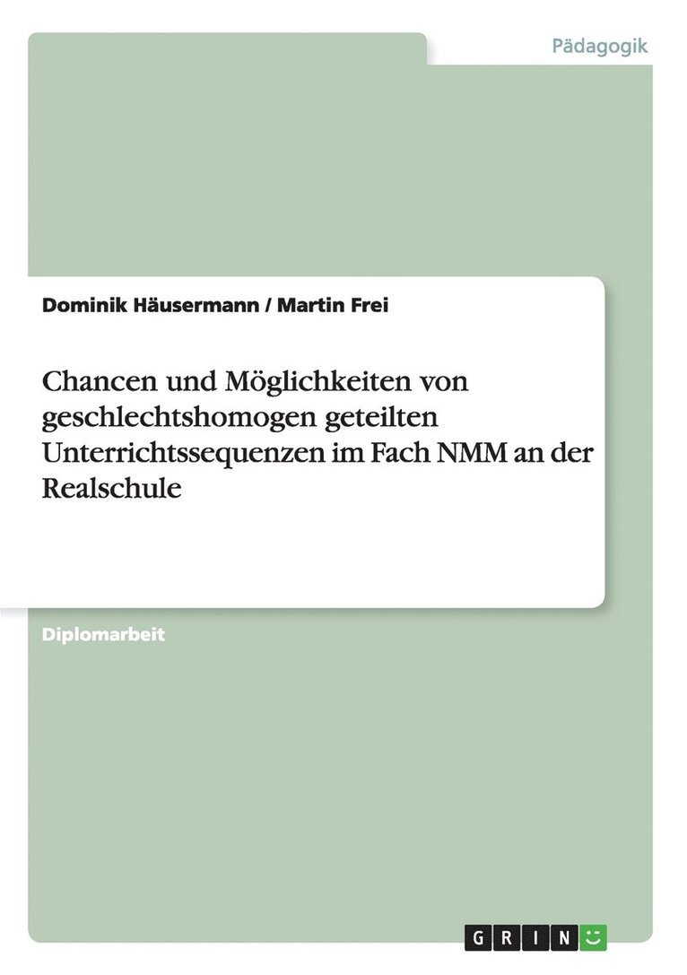 Dominik Häusermann, Martin Frei - Chancen und Möglichkeiten von geschlechtshomogen geteilten Unterrichtssequenzen im Fach NMM an der Realschule, Häftad