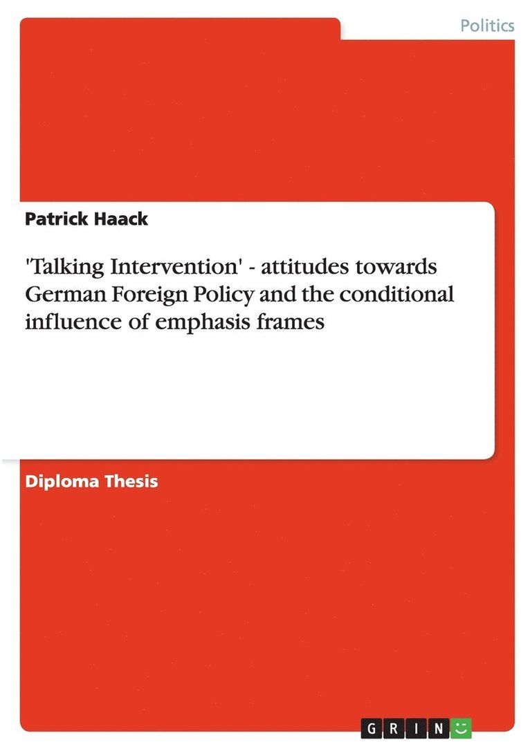 'Talking Intervention' - attitudes towards German Foreign Policy and the conditional influence of emphasis frames 1