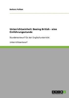 bokomslag Unterrichtseinheit: Beeing British - Eine Einf Hrungsstunde