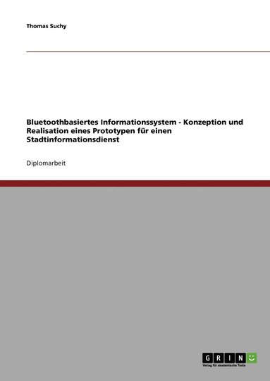 bokomslag Bluetoothbasiertes Informationssystem - Konzeption und Realisation eines Prototypen fr einen Stadtinformationsdienst