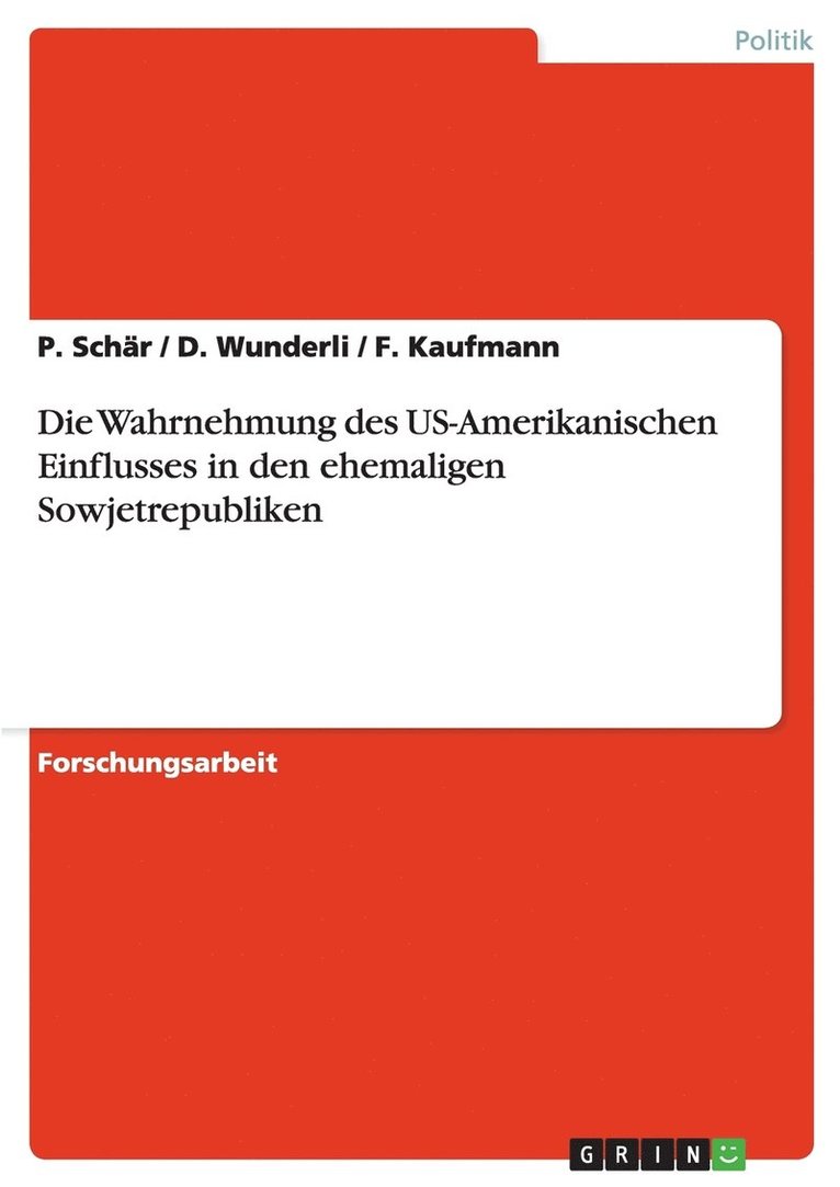 Die Wahrnehmung Des Us-Amerikanischen Einflusses in Den Ehemaligen Sowjetrepubliken 1