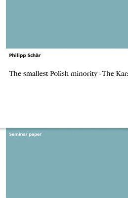 Philipp Schär - smallest Polish minority - The Karaims, Häftad