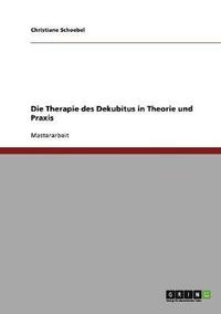 bokomslag Die Therapie des Dekubitus in Theorie und Praxis
