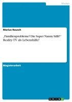 bokomslag ?Familienprobleme? Die Super Nanny Hilft!? Reality-TV ALS Lebenshilfe?