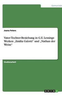 bokomslag Vater-Tochter-Beziehung in G.E. Lessings Werken "Emilia Galotti" und "Nathan der Weise"