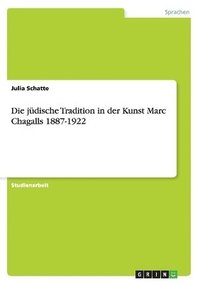 bokomslag Die jdische Tradition in der Kunst Marc Chagalls 1887-1922