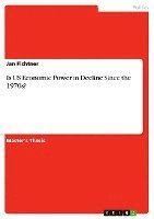 Is US Economic Power in Decline Since the 1970s? 1