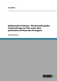 bokomslag Hollywood in Vietnam - Die Darstellung des Vietnamkriegs im Film unter dem politischen Einfluss des Pentagons