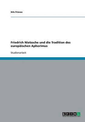 bokomslag Friedrich Nietzsche und die Tradition des europischen Aphorimus