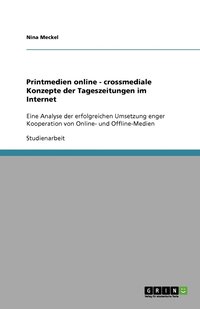 bokomslag Printmedien online. Crossmediale Konzepte der Tageszeitungen im Internet