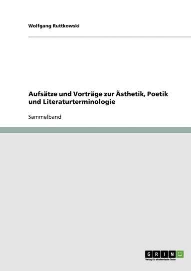 bokomslag Aufstze und Vortrge zur sthetik, Poetik und Literaturterminologie