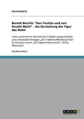 bokomslag Die Darstellung Der Figur Des Matti in Bertolt Brechts Herr Puntila Und Sein Knecht Matti